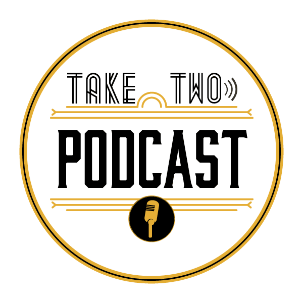 Take TWO Podcast